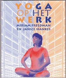 Miriam Freedman, J. Hankes: Yoga op het werk