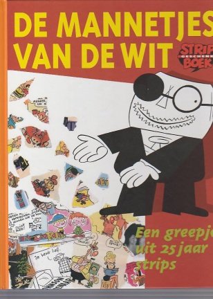 De mannetjes van de wit - Een greepje uit 25 jaar strips genummerde oplage ( 98/200 ) en gesigneerd - nr. 1