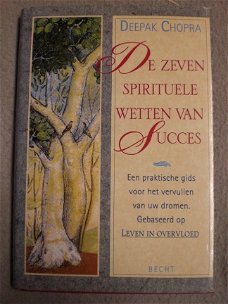 De zeven spirituele wetten van Succes Deepak Chopra