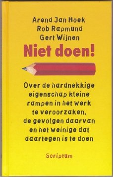 Arend Jan Hoek, Rob Rapmund, Gert Wijnen: Niet doen!