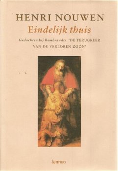 Henri Nouwen ; Eindelijk Thuis - 1