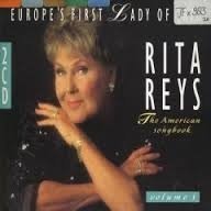 RITA REYS -EUROPE'S FIRST LADY OF JAZZ RITA REYS - THE GREAT AMERICAN SONGBOOK VOLUME 1 - 1