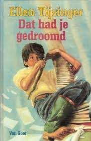 Ellen Tijsinger - Dat Had Je Gedroomd (Hardcover/Gebonden) - 1