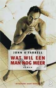 John O'Farrell - Wat Wil Een Man Nog Meer - 1