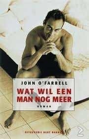 John O'Farrell - Wat Wil Een Man Nog Meer