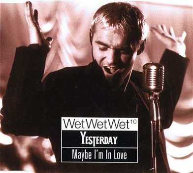 Wet Wet Wet ‎– Yesterday / Maybe I'm In Love 2 Track CDSingle - 1