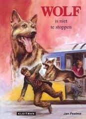 Jan Postma - Wolf Is Niet Te Stoppen (Hardcover/Gebonden)