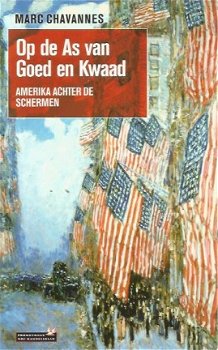 Marc Chavannes ; Op de as van Goed en Kwaad - Amerika achter de schermen - 1