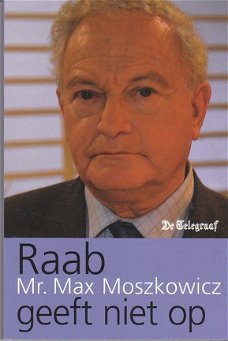 Raab geeft niet op door Max Moszkowicz