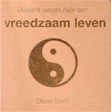 David Baird - Duizend Wegen Naar Een Vreedzaam Leven