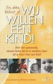 Gemma Kleijne - En Dan Besluit je ... Wij Willen een Kind !