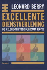 Leonard Berry - Excellente Dienstverlening 9 Elementen Voor Duurzaam Succes (Hardcover/Gebonden) - 1