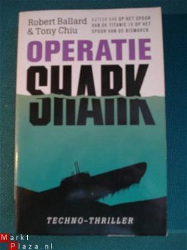 Operatie Shark Techno thriller Robert Ballard & Tony Chiu - 1