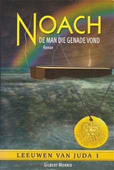 NOACH, DE MAN DIE GENADE VOND - Gilbert Morris