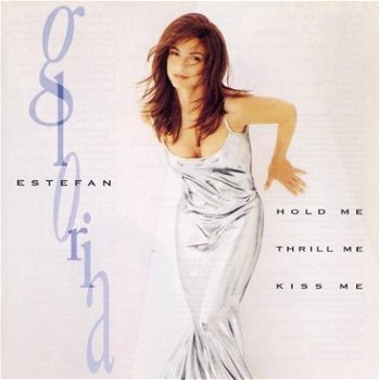 Gloria Estefan - Hold Me, Thrill Me, Kiss Me - 1