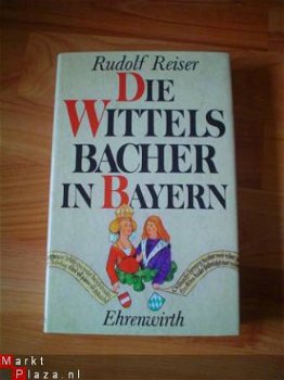 Die Wittelsbacher in Bayern, Rudolf Reiser - 1