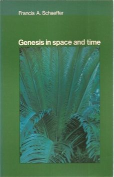 Francis Schaeffer; Genesis in space and time