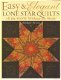 Shirley Stutz; Easy and Elegant - Lone star Quilts - All the WOW without the Work - 1 - Thumbnail