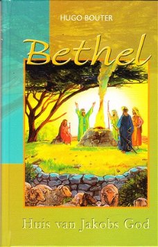 Bethel, Huis van Jakobs God door Hugo Bouter