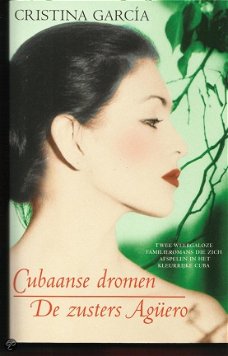 Cristina Garcia - Dubbelroman: Cubaanse Dromen / De Zusters Agüero