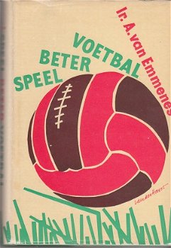 Speel beter voetbal door A. van Emmenes - 1