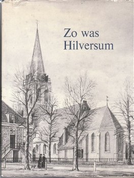 Zo was Hilversum door Maarten Betlem / G. van Bokhorst - 1