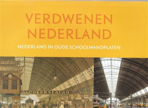 Verdwenen Nederland (in oude schoolwandplaten) - 1