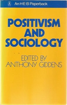 Anthony Goddens; Positivism and Sociology