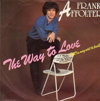 Frank Affolter : The way to love/ Het is nog niet te laat (1985) - 1