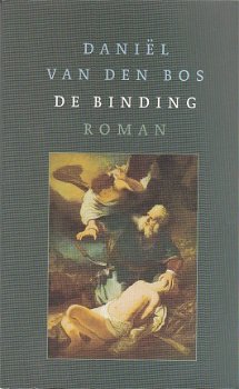 De binding door Daniël van den Bos - 1