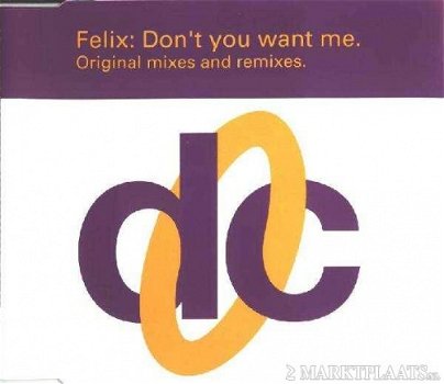 Felix - Don't You Want Me (Original Mixes And Remixes) 5 Track CDSingle - 1