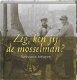 Art De Vos - Zeg Ken Jij De Mosselman (Hardcover/Gebonden) - 1 - Thumbnail