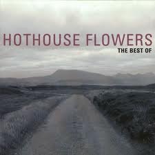 Hothouse Flowers - The Best Of Hothouse Flowers (Nieuw) - 1