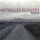 Hothouse Flowers - The Best Of Hothouse Flowers (Nieuw) - 1 - Thumbnail