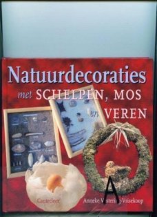 Anneke Vestering-Vrisekoop - Natuurdecoraties Met Schelpen, Mos En Veren (Hardcover/Gebonden)