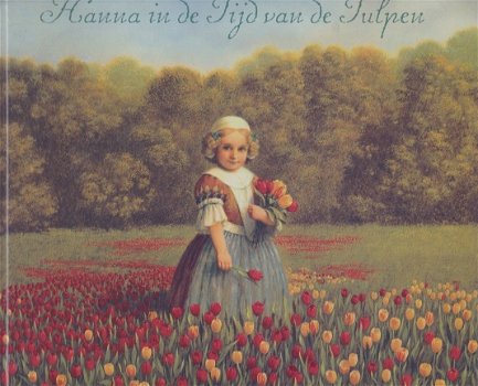 HANNA IN DE TIJD VAN DE TULPEN - Deborah Noyes - 1