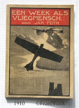 [1910] Een Week als Vliegmensch, Feith, Scheltens & Giltay. - 1