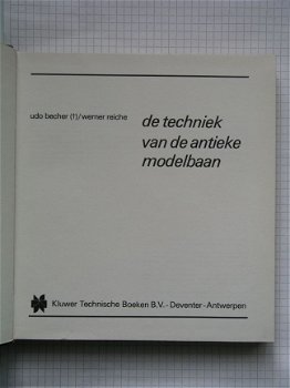 [1981] De techniek van de antieke modelbaan, Becher e.a., Kluwer - 2
