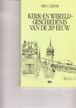 Kerk- en wereldgeschiedenis van de 20 e eeuw, C. Blenk - 1