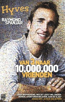 Raymond Spanjar - Hyves: Van 3 Naar 10.000.000 Vrienden - 1