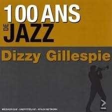 Dizzy Gillespie - 100 Ans De Jazz (2CD) (Nieuw/Gesealed) - 1