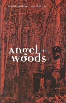 Angel of the woods by Sean Micheal Wilson & Heufemann