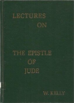 W.Kelly; Lectures on the Epistle of Jude (Judas) - 1