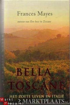 Frances Mayes - Bella Toscane - 1