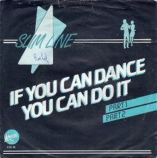 Slim Line :  If You Can Dance You Can Do It (1982)
