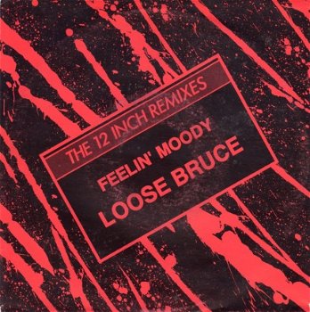 Loose Bruce : Feelin' Moody (1990) - 1