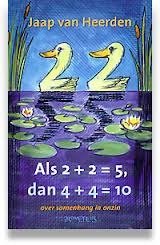 Jaap Van Heerden - Als 2 + 2 = 5, dan 4 + 4 = 10  Over Samenhang In Onzin