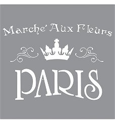 Sjabloon 35 brocante Franse tekst Paris fleurs kroon 30 x 30cm