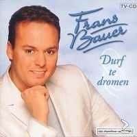 Frans Bauer- Durf Te Dromen - 1