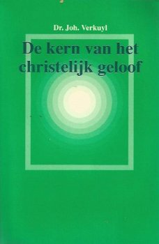 J. Verkuyl ; De kern van het christelijk geloof - 1